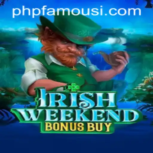 Exploring the Excitement of 'IrishWeekendBonusBuy' and the Buzz Around 'phpfamous'