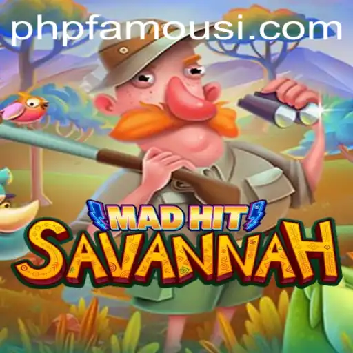 MadHitSavannah: A Thrilling Gaming Experience with phpfamous
